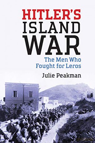 Hitler's Island War: The Men Who Fought for Leros - Julie Peakman [KSIĄŻKA]