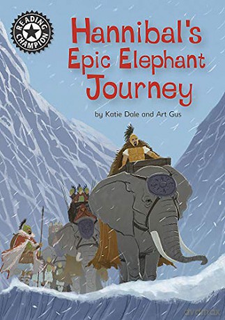 Hannibal's Epic Elephant Journey: Independent Reading 18 (Reading Champion) - Katie Dale [KSIĄŻKA]