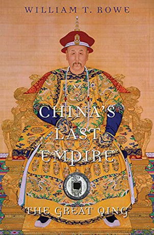 China's Last Empire (History Of Imperial China): The Great Qing: 6 - William T. Rowe [KSIĄŻKA]