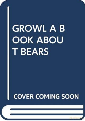 Growl A Book About Bears (My Arabic Library) - Scholastic [KSIĄŻKA]