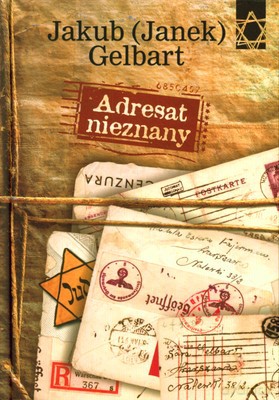 Adresat Nieznany (twarda) - Jakub Gelbart [KSIĄŻKA]
