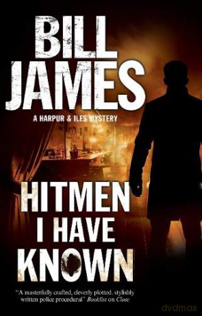 Hitmen I Have Known: 35 A Harpur and Iles Mystery, 35 - Bill James [KSIĄŻKA]