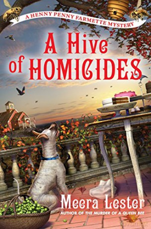 Hive of Homicides A Henny Penny Farmette Mystery - Meera Lester [KSIĄŻKA]