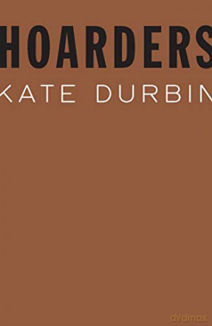 Hoarders - Kate Durbin [KSIĄŻKA]