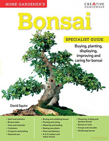 Home Gardener's Bonsai (Specialist Guide): Buying, Planting, Displaying, Improving And Caring For Bonsai - David Squire [KSIĄŻKA]