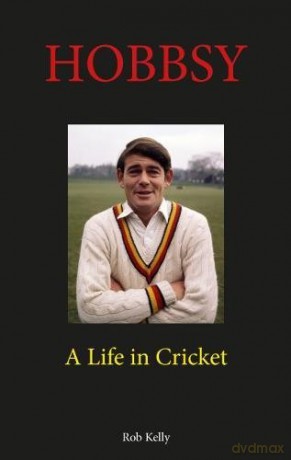 Hobbsy: A Life in Cricket - Rob Kelly [KSIĄŻKA]
