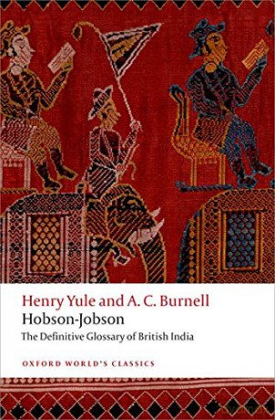 Hobson-Jobson The Definitive Glossary of British India Oxford World's Classics - Henry Yule [KSIĄŻKA]