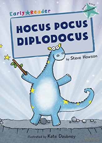 Hocus Pocus Diplodocus Early Reader: Turquoise Early Reader Turquoise Band - Steve Howson [KSIĄŻKA]