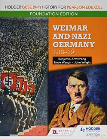 Hodder GCSE 9-1 History for Pearson Edexcel Foundation Edition: Weimar and Nazi Germany, 1918-39 - Benjamin Armstrong [KSIĄŻKA]