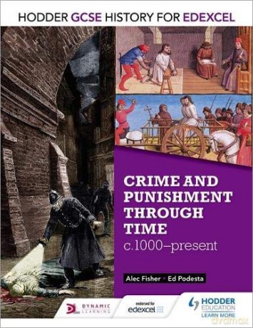 Hodder GCSE History for Edexcel: Crime and punishment through time, c1000-present - Alec Fisher [KSIĄŻKA]
