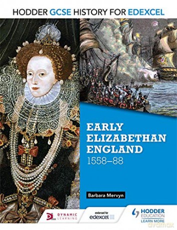 Hodder GCSE History for Edexcel: Early Elizabethan England, 1558-88 - Barbara Mervyn [KSIĄŻKA]