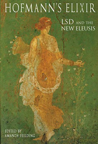 Hofmann's Elixir: LSD and the New Eleusis - Albert Hofmann [KSIĄŻKA]