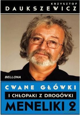 Cwane Główki I Chłopaki Z Drogówki Meneliki 2 (twarda) - Krzysztof Daukszewicz [KSIĄŻKA]