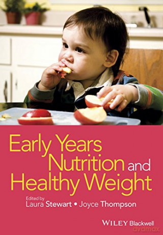 Early Years Nutrition And Healthy Weight - Laura Stewart [KSIĄŻKA]