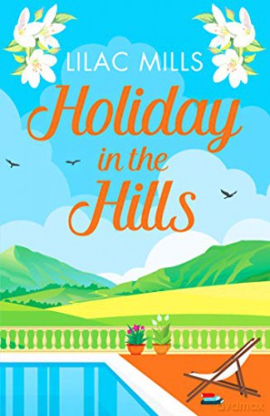 Holiday in the Hills: An uplifting romance to put a smile on your face: 2 Island Romance - Lilac Mills [KSIĄŻKA]