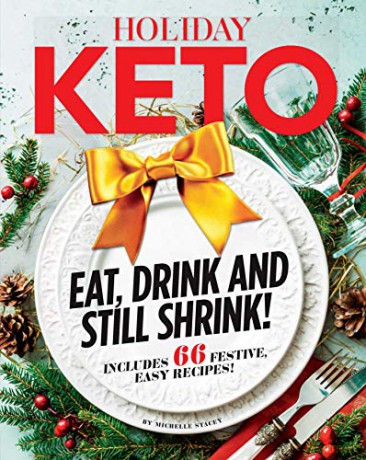 Holiday Keto: Eat, Drink and Still Shrink! - Michelle Stacey [KSIĄŻKA]