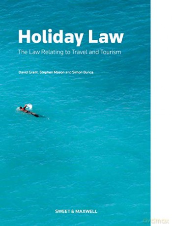 Holiday Law: The Law relating to Travel and Tourism - David Grant [KSIĄŻKA]