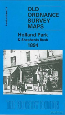 Holland Park and Shepherds Bush 1894: London Sheet 073.2 Old Ordnance Survey Maps of London - Brian Curle [KSIĄŻKA]