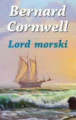 Lord Morski (twarda) - Bernard Cornwell [KSIĄŻKA]