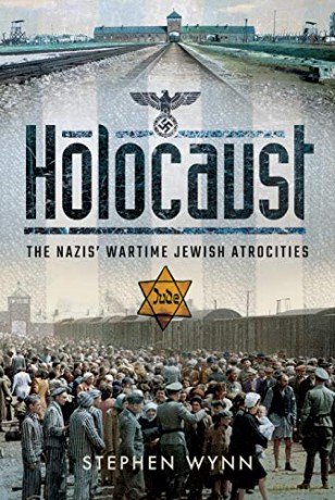 Holocaust: The Nazis' Wartime Jewish Atrocities - Stephen Wynn [KSIĄŻKA]