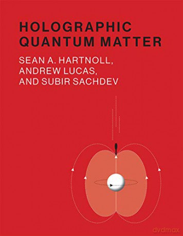 Holographic Quantum Matter The MIT Press - Subir Sachdev [KSIĄŻKA]