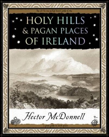 Holy Hills and Pagan Places of Ireland - Hector McDonnell [KSIĄŻKA]
