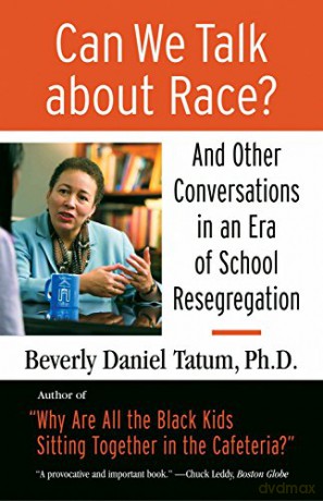 Can We Talk About Race: And Other Conversations In An Era Of School Resegregation (Race, Education, And Democracy Series Book) - Beverly Daniel Tatum [KSIĄŻKA]