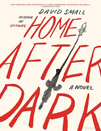 Home After Dark: A Novel - David Small [KSIĄŻKA]