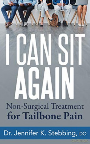 I Can Sit Again: Non-Surgical Treatment For Tailbone Pain - Dr. Jennifer K. Stebbing DO [KSIĄŻKA]