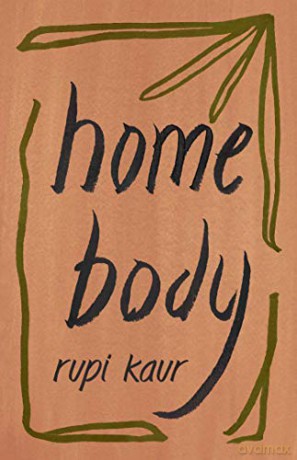 Home Body: Rupi Kaur - Rupi Kaur [KSIĄŻKA]