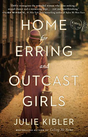 Home for Erring and Outcast Girls - Julie Kibler [KSIĄŻKA]