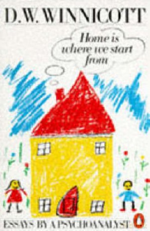 Home is Where We Start from: Essays by a Psychoanalyst - Clare Winnicott [KSIĄŻKA]