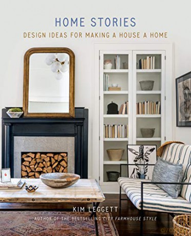 Home Stories: Design Ideas for Making a House a Home - Kim Leggett [KSIĄŻKA]