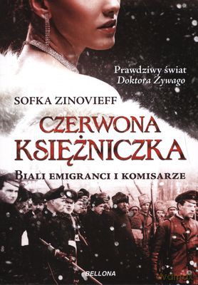 Czerwona Księżniczka Biali Emigranci I Komisarze - Sofka Zinovieff [KSIĄŻKA]