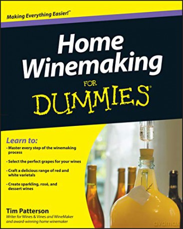 Home Winemaking For Dummies - Tim Patterson [KSIĄŻKA]