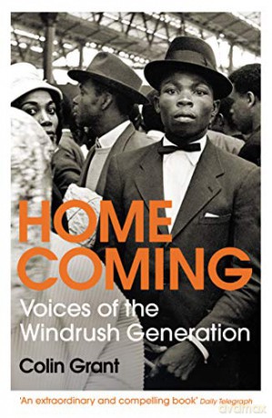 Homecoming: Voices of the Windrush Generation - Colin Grant [KSIĄŻKA]