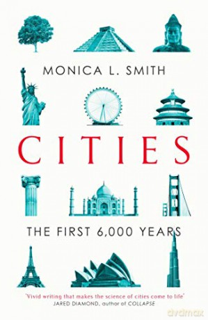 Cities: The First 6,000 Years - Monica L. Smith [KSIĄŻKA]