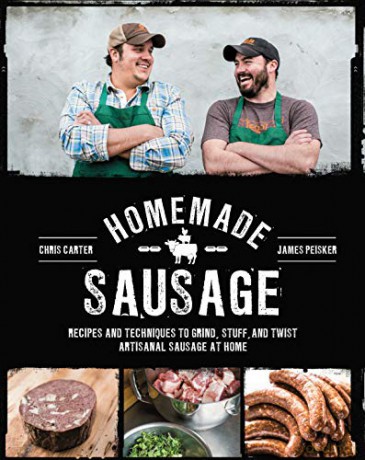 Homemade Sausage: Recipes and Techniques to Grind, Stuff, and Twist Artisanal Sausage at Home - James Peisker [KSIĄŻKA]