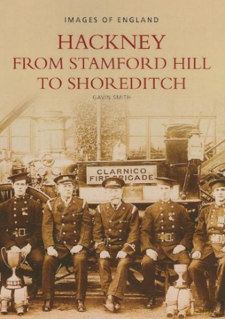 Around Hackney (Archive Photographs: Images Of England): From Stamford Hill To Shoreditch - Gavin Smith [KSIĄŻKA]