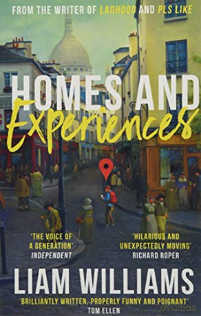 Homes and Experiences: From the writer of hit BBC shows Ladhood and Pls Like - Liam Williams [KSIĄŻKA]