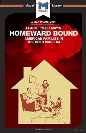 Homeward Bound: American Families in the Cold War Era The Macat Library - Jarrod Homer [KSIĄŻKA]