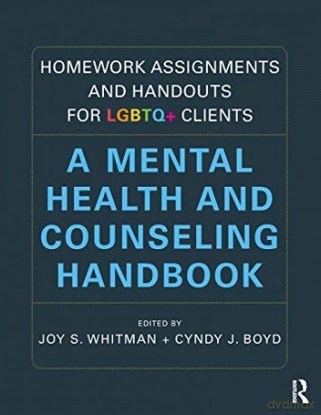 Homework Assignments and Handouts for LGBTQ+ Clients: A Mental Health and Counseling Handbook - Joy S. Whitman [KSIĄŻKA]