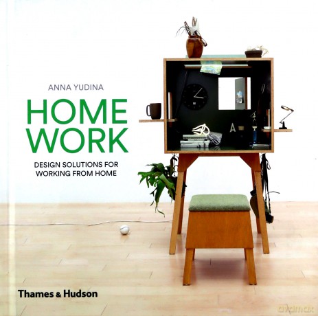 HomeWork: Design Solutions for Working from Home - Anna Yudina [KSIĄŻKA]