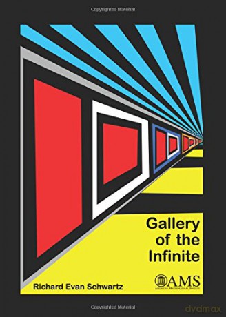Gallery Of The Infinite - Richard Evan Schwartz [KSIĄŻKA]