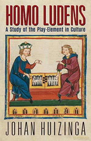 Homo Ludens: A Study of the Play-Element in Culture - Johan Huizinga [KSIĄŻKA]