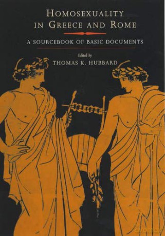 Homosexuality in Greece and Rome: A Sourcebook of Basic Documents Joan Palevsky Imprint in Classical Literature - Thomas K Hubbard [KSIĄŻKA]