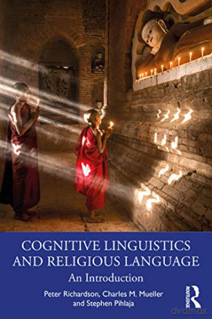 Cognitive Linguistics And Religious Language: An Introduction - Stephen Pihlaja [KSIĄŻKA]