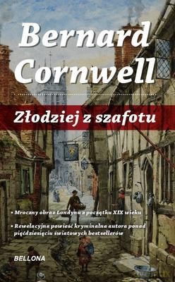 Złodziej Z Szafotu - Bernard Cornwell [KSIĄŻKA]