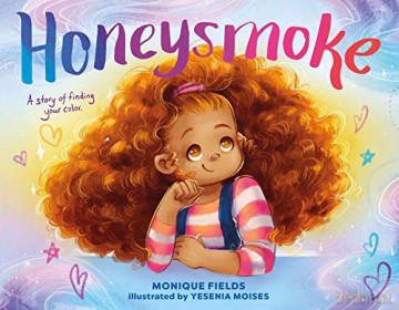 Honeysmoke: A Story of Finding Your Color - Monique Fields [KSIĄŻKA]