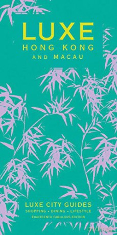 Hong Kong and Macau Luxe City Guide Ed. 18: New Edition Including Free Digital Guide Luxe City Guides - Luxe City Guides [KSIĄŻKA]